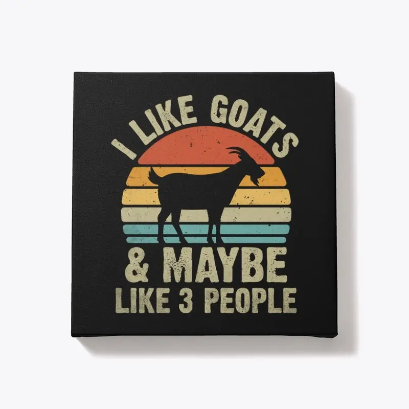 I Like Goats & Maybe Like 3 People